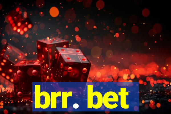 brr. bet